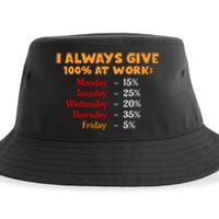 Funny I Always Give 100 Percent At Work Labor Day Sustainable Bucket Hat