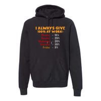 Funny I Always Give 100 Percent At Work Labor Day Premium Hoodie