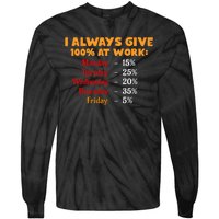 Funny I Always Give 100 Percent At Work Labor Day Tie-Dye Long Sleeve Shirt