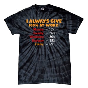 Funny I Always Give 100 Percent At Work Labor Day Tie-Dye T-Shirt