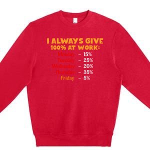 Funny I Always Give 100 Percent At Work Labor Day Premium Crewneck Sweatshirt