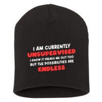 Funny I Am Currently Unsupervised I Know It Freaks Me Short Acrylic Beanie