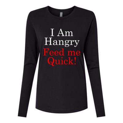 Funny I Am Hangry Feed Me Quick Funny Gift Womens Cotton Relaxed Long Sleeve T-Shirt