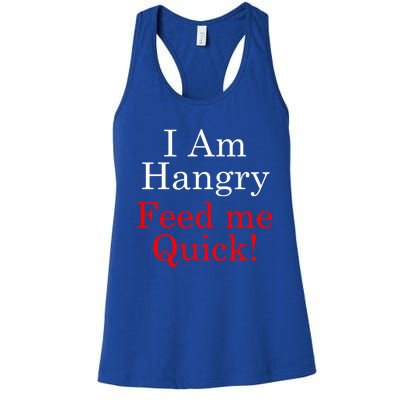 Funny I Am Hangry Feed Me Quick Funny Gift Women's Racerback Tank