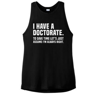 Funny I Am A Doctor To Save Time IM Always Right Ladies PosiCharge Tri-Blend Wicking Tank