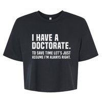 Funny I Am A Doctor To Save Time IM Always Right Bella+Canvas Jersey Crop Tee