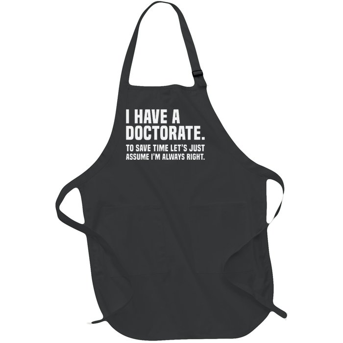 Funny I Am A Doctor To Save Time IM Always Right Full-Length Apron With Pockets