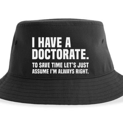 Funny I Am A Doctor To Save Time IM Always Right Sustainable Bucket Hat