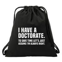 Funny I Am A Doctor To Save Time IM Always Right Drawstring Bag