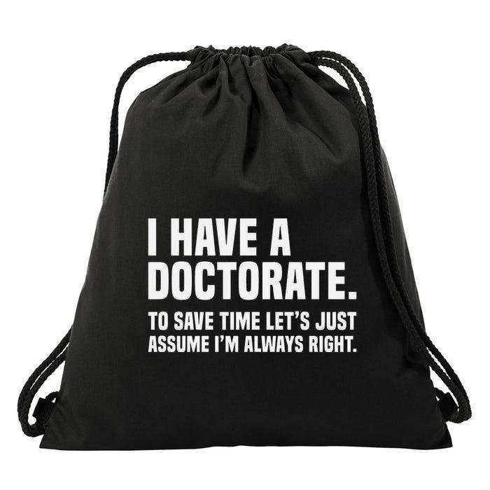 Funny I Am A Doctor To Save Time IM Always Right Drawstring Bag