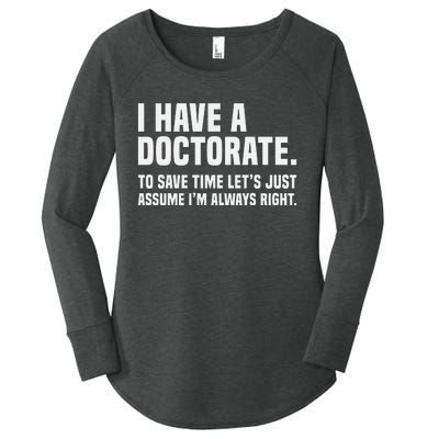 Funny I Am A Doctor To Save Time IM Always Right Women's Perfect Tri Tunic Long Sleeve Shirt