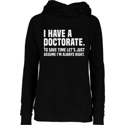 Funny I Am A Doctor To Save Time IM Always Right Womens Funnel Neck Pullover Hood