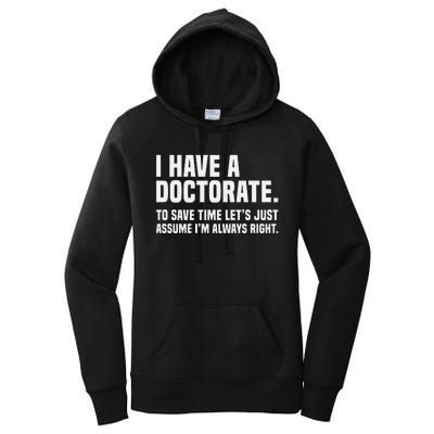 Funny I Am A Doctor To Save Time IM Always Right Women's Pullover Hoodie