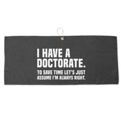 Funny I Am A Doctor To Save Time IM Always Right Large Microfiber Waffle Golf Towel