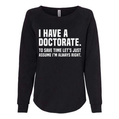 Funny I Am A Doctor To Save Time IM Always Right Womens California Wash Sweatshirt