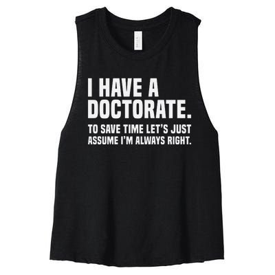 Funny I Am A Doctor To Save Time IM Always Right Women's Racerback Cropped Tank