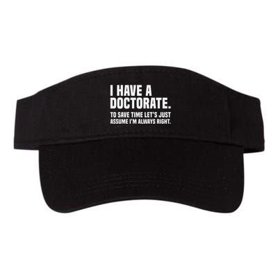 Funny I Am A Doctor To Save Time IM Always Right Visor