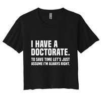 Funny I Am A Doctor To Save Time IM Always Right Women's Crop Top Tee