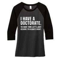 Funny I Am A Doctor To Save Time IM Always Right Women's Tri-Blend 3/4-Sleeve Raglan Shirt