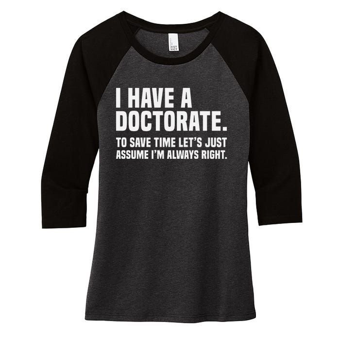 Funny I Am A Doctor To Save Time IM Always Right Women's Tri-Blend 3/4-Sleeve Raglan Shirt