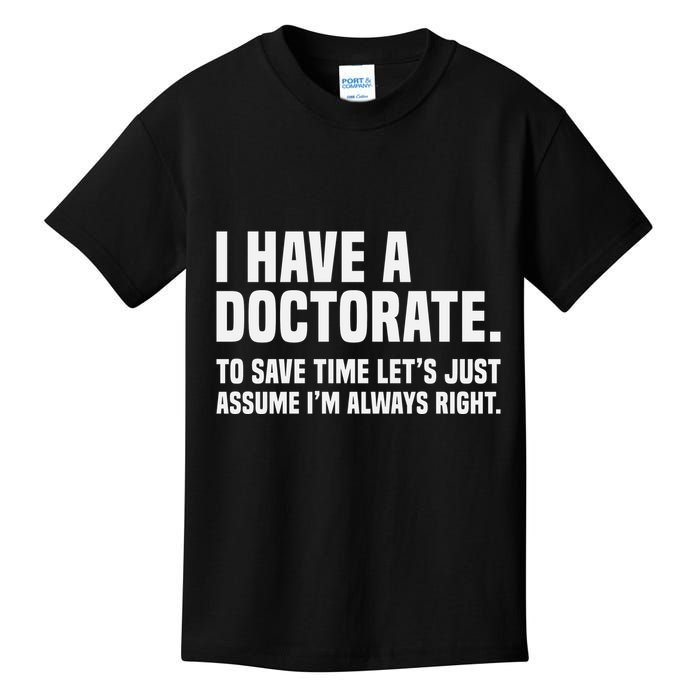 Funny I Am A Doctor To Save Time IM Always Right Kids T-Shirt