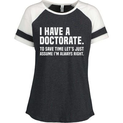 Funny I Am A Doctor To Save Time IM Always Right Enza Ladies Jersey Colorblock Tee