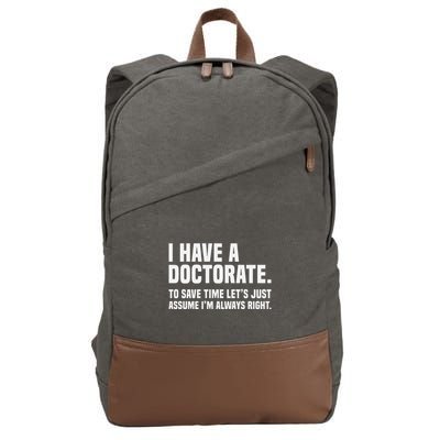 Funny I Am A Doctor To Save Time IM Always Right Cotton Canvas Backpack