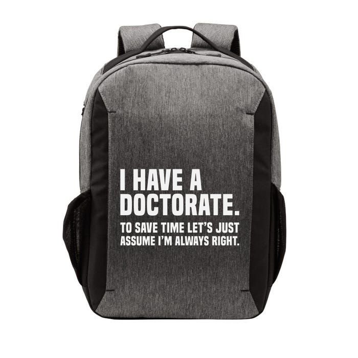 Funny I Am A Doctor To Save Time IM Always Right Vector Backpack