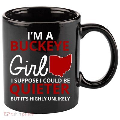 Funny I'm A Buckeye Girl Football Fan 11oz C Handle Ceramic Mug