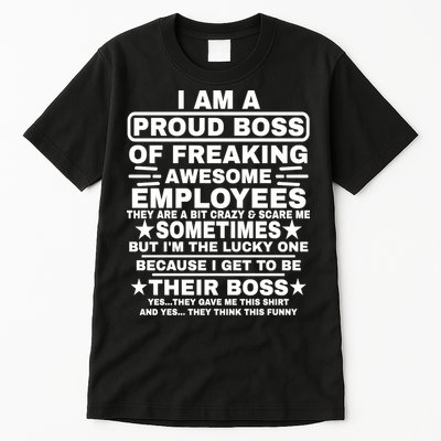 Funny I Am A Proud Boss Of Freaking Awesome Employees Boss Tall T-Shirt