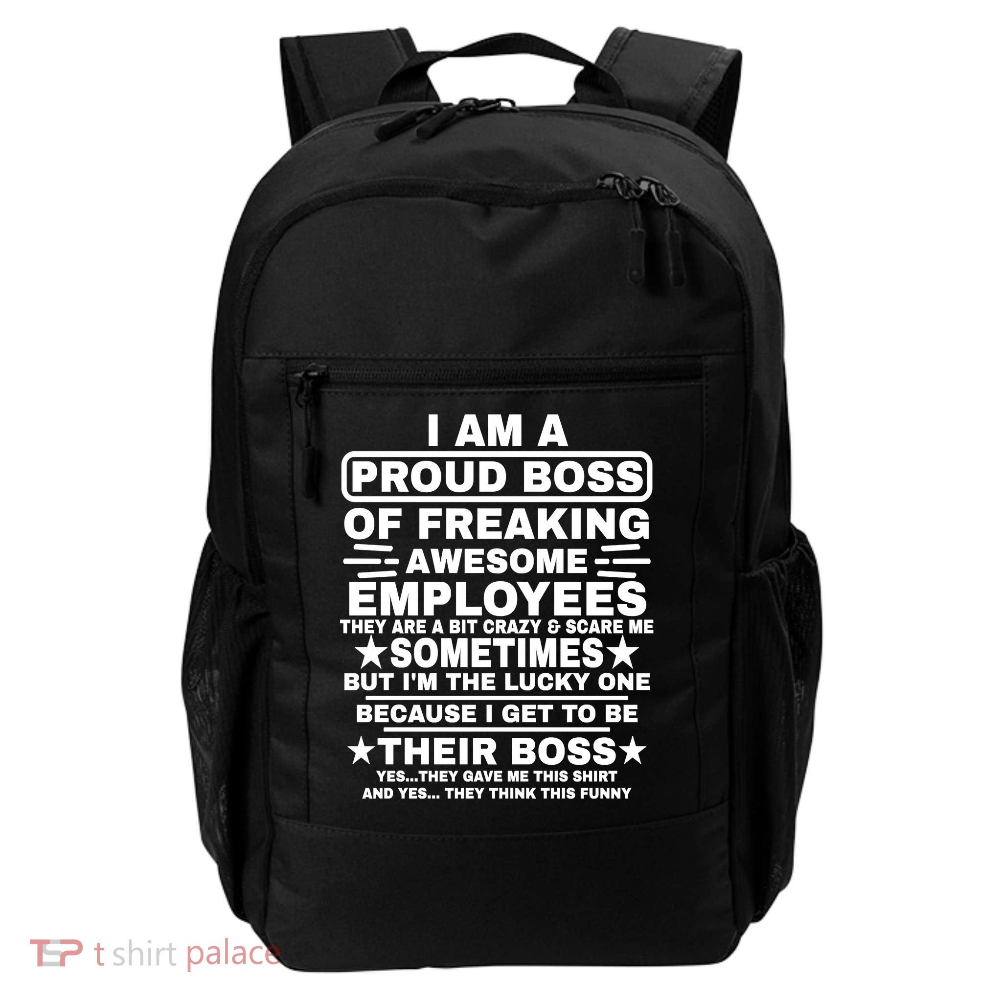 Funny I Am A Proud Boss Of Freaking Awesome Employees Boss Backpack