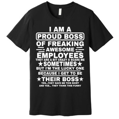 Funny I Am A Proud Boss Of Freaking Awesome Employees Boss Premium T-Shirt