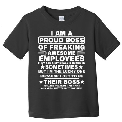 Funny I Am A Proud Boss Of Freaking Awesome Employees Boss Toddler T-Shirt