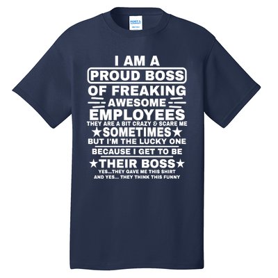 Funny I Am A Proud Boss Of Freaking Awesome Employees Boss Tall T-Shirt