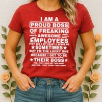 Funny I Am A Proud Boss Of Freaking Awesome Employees Boss Womens T-Shirt