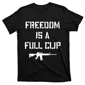 Freedom Is A Full Clip T-Shirt