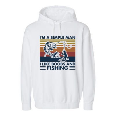 Fisherman Im A Simple I Like Boobs And Fishing Garment-Dyed Fleece Hoodie