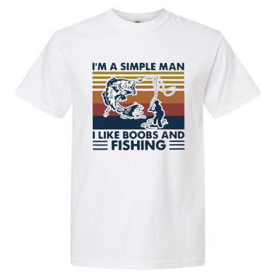 Fisherman Im A Simple I Like Boobs And Fishing Garment-Dyed Heavyweight T-Shirt