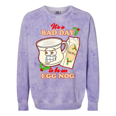 Funny Its A Bad Day To Be An Egg Nog Funny Christma Colorblast Crewneck Sweatshirt