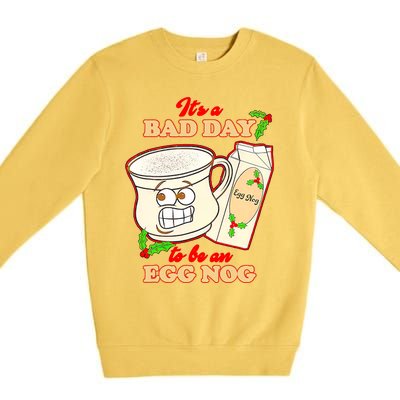 Funny Its A Bad Day To Be An Egg Nog Funny Christma Premium Crewneck Sweatshirt