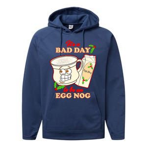 Funny Its A Bad Day To Be An Egg Nog Funny Christma Performance Fleece Hoodie