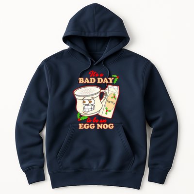 Funny Its A Bad Day To Be An Egg Nog Funny Christma Hoodie