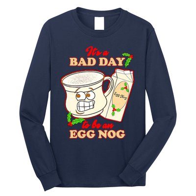 Funny Its A Bad Day To Be An Egg Nog Funny Christma Long Sleeve Shirt