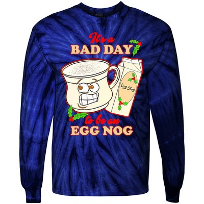 Funny Its A Bad Day To Be An Egg Nog Funny Christma Tie-Dye Long Sleeve Shirt