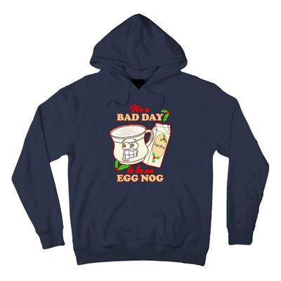 Funny Its A Bad Day To Be An Egg Nog Funny Christma Tall Hoodie