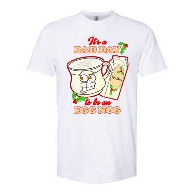 Funny Its A Bad Day To Be An Egg Nog Funny Christma Softstyle CVC T-Shirt