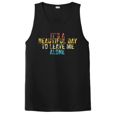 Funny Its A Beautiful Day To Leave Me Alone Introvert Retro PosiCharge Competitor Tank