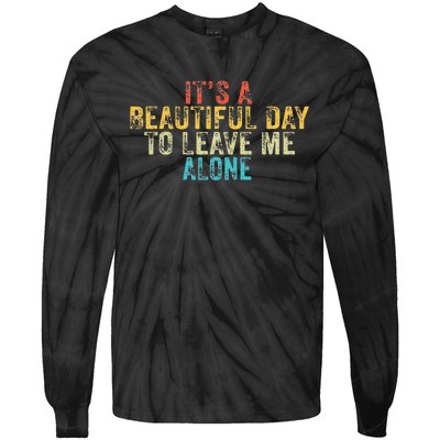 Funny Its A Beautiful Day To Leave Me Alone Introvert Retro Tie-Dye Long Sleeve Shirt