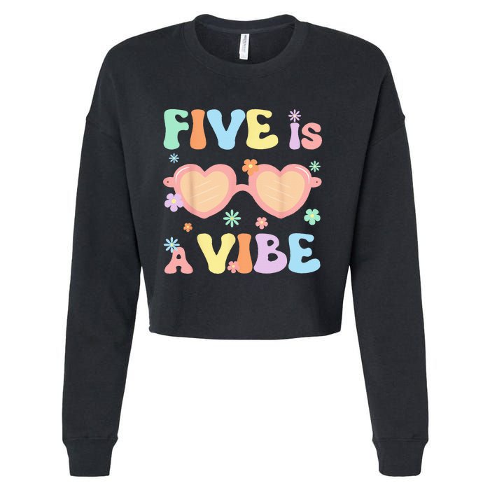 Five Is A Vibe 5 Year Old 5th Birthday Groovy Cropped Pullover Crew