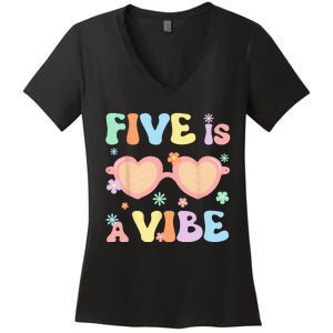 Five Is A Vibe 5 Year Old 5th Birthday Groovy Women's V-Neck T-Shirt